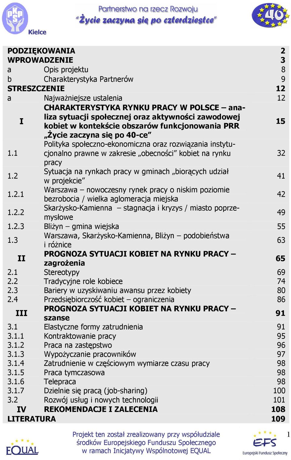 1 Polityka społeczno-ekonomiczna oraz rozwiązania instytucjonalno prawne w zakresie obecności kobiet na rynku 32 