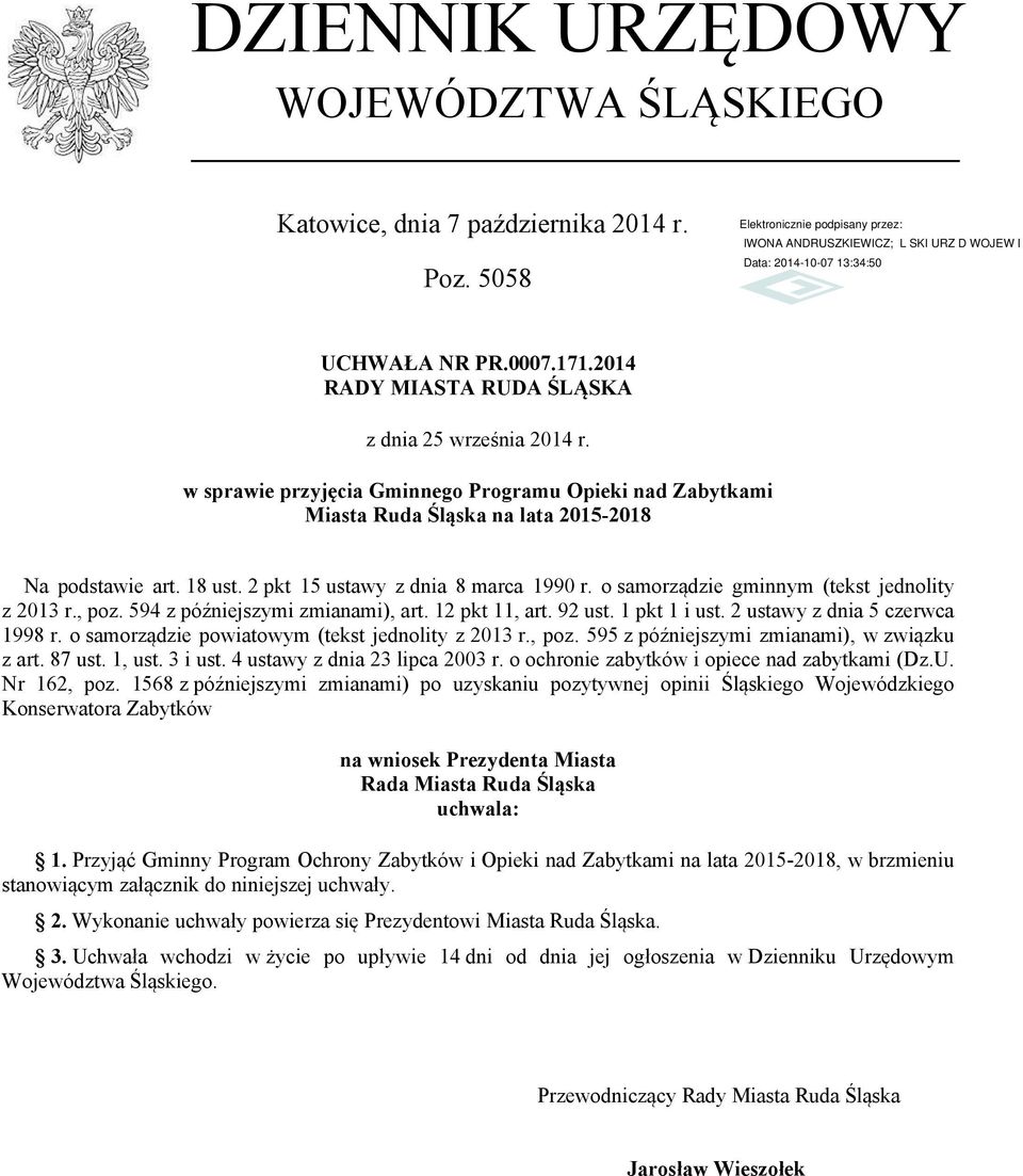 w sprawie przyjęcia Gminnego Programu Opieki nad Zabytkami Miasta Ruda Śląska na lata 2015-2018 Na podstawie art. 18 ust. 2 pkt 15 ustawy z dnia 8 marca 1990 r.