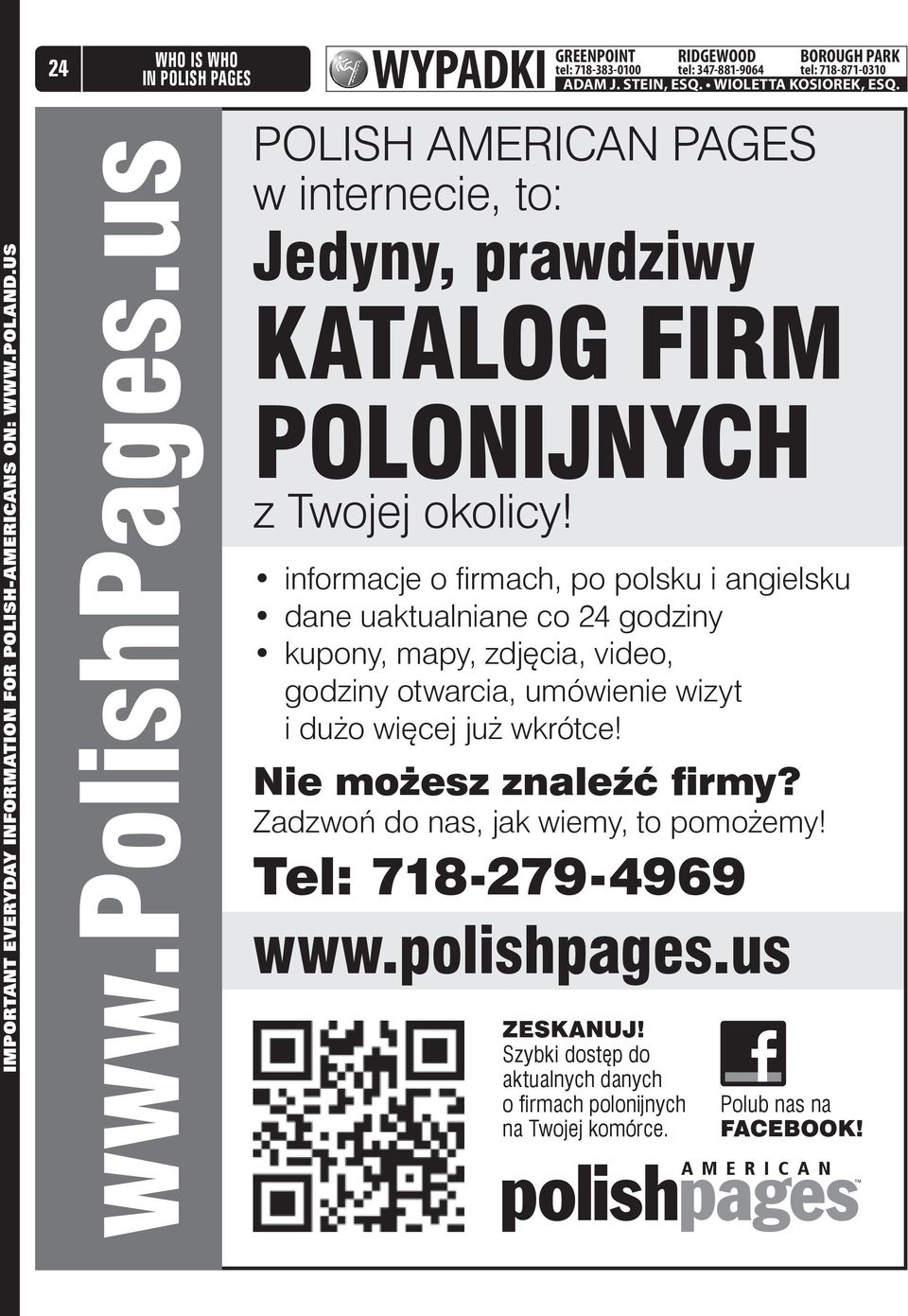 us POLISH AMERICAN PAGES w internecie, to: Jedyny, prawdziwy KATALOG FIRM POLONIJNYCH z Twojej okolicy!