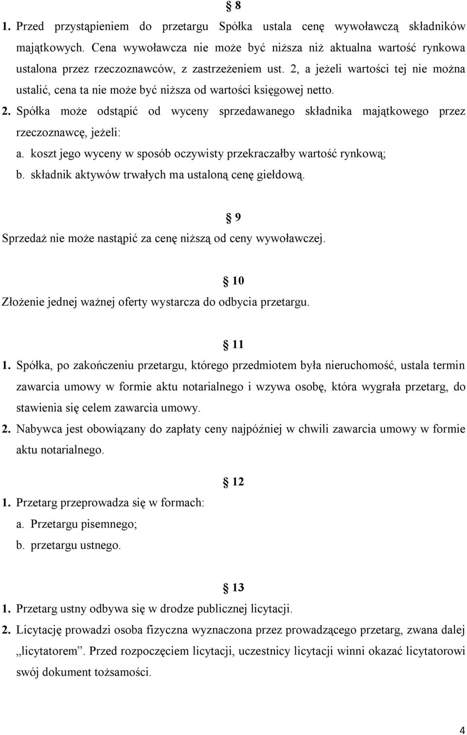 2, a jeżeli wartości tej nie można ustalić, cena ta nie może być niższa od wartości księgowej netto. 2.