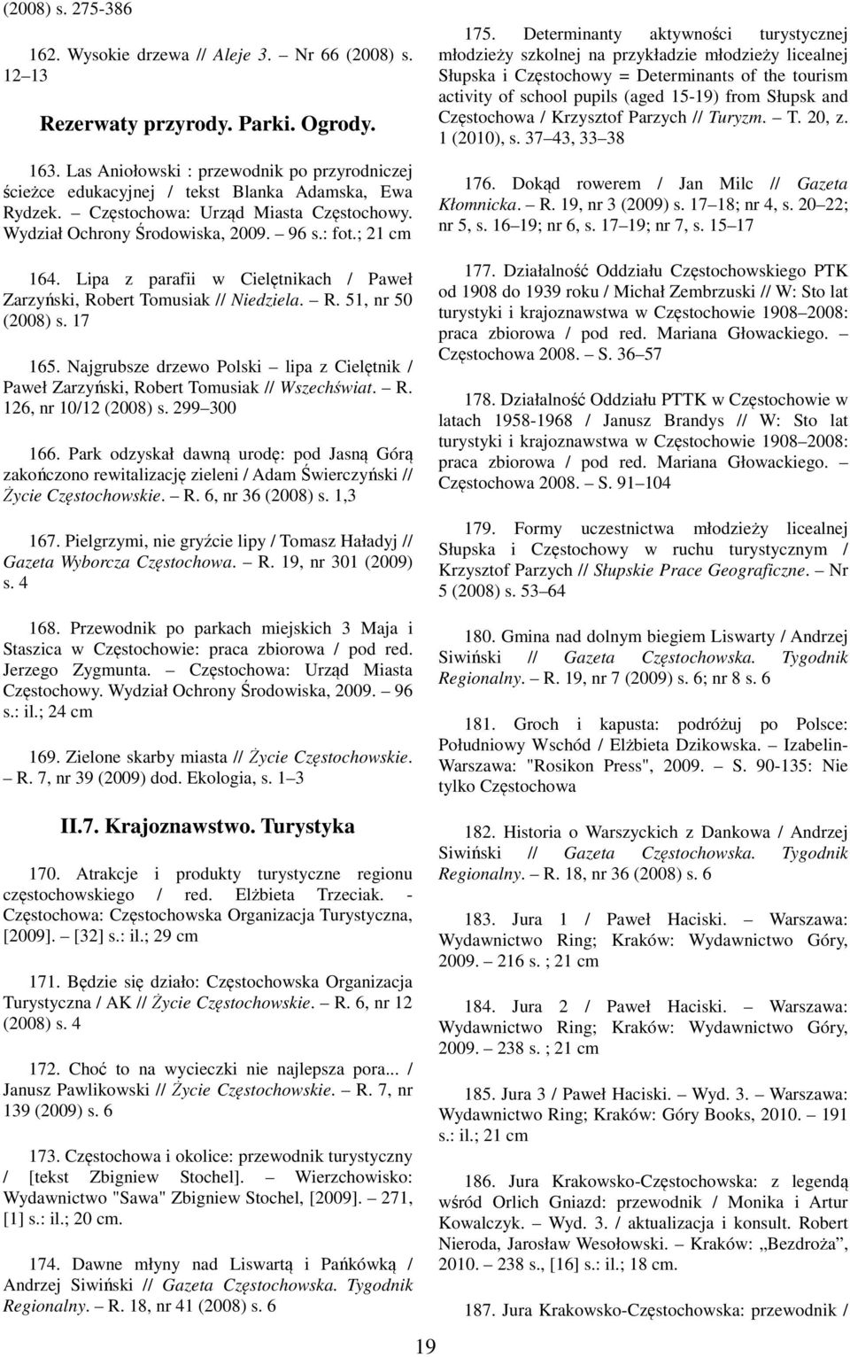 Lipa z parafii w Cielętnikach / Paweł Zarzyński, Robert Tomusiak // Niedziela. R. 51, nr 50 (2008) s. 17 165.