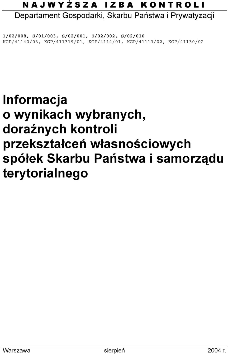 KGP/4114/01, KGP/41113/02, KGP/41130/02 Informacja o wynikach wybranych, doraźnych