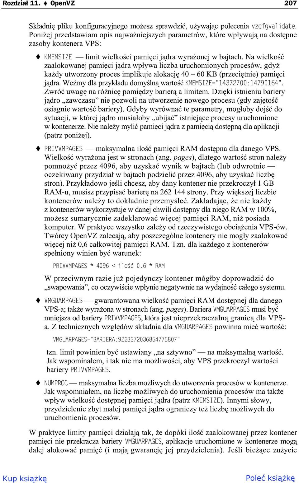 Na wielko zaalokowanej pami ci j dra wp ywa liczba uruchomionych procesów, gdy ka dy utworzony proces implikuje alokacj 40 60 KB (przeci tnie) pami ci j dra.