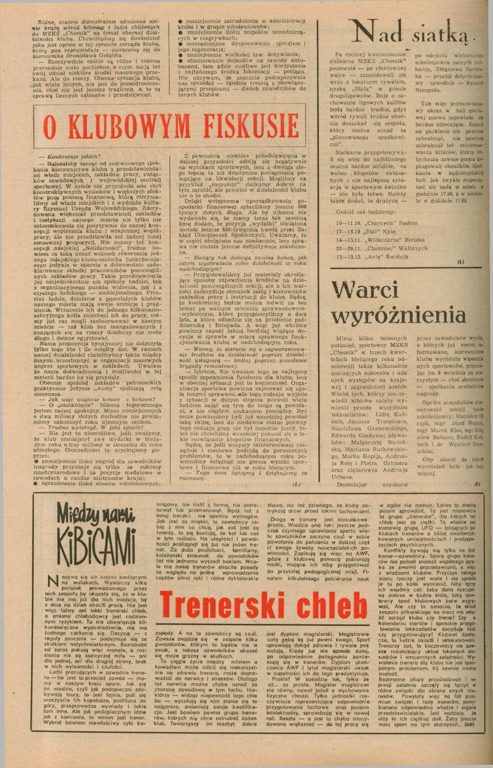 Rzeczywiście opinie są różne i czasem przesadnie mało pochlebne, w czym mają też swój udział niektóre środki masowego przekazu. Ale do rzeczy.