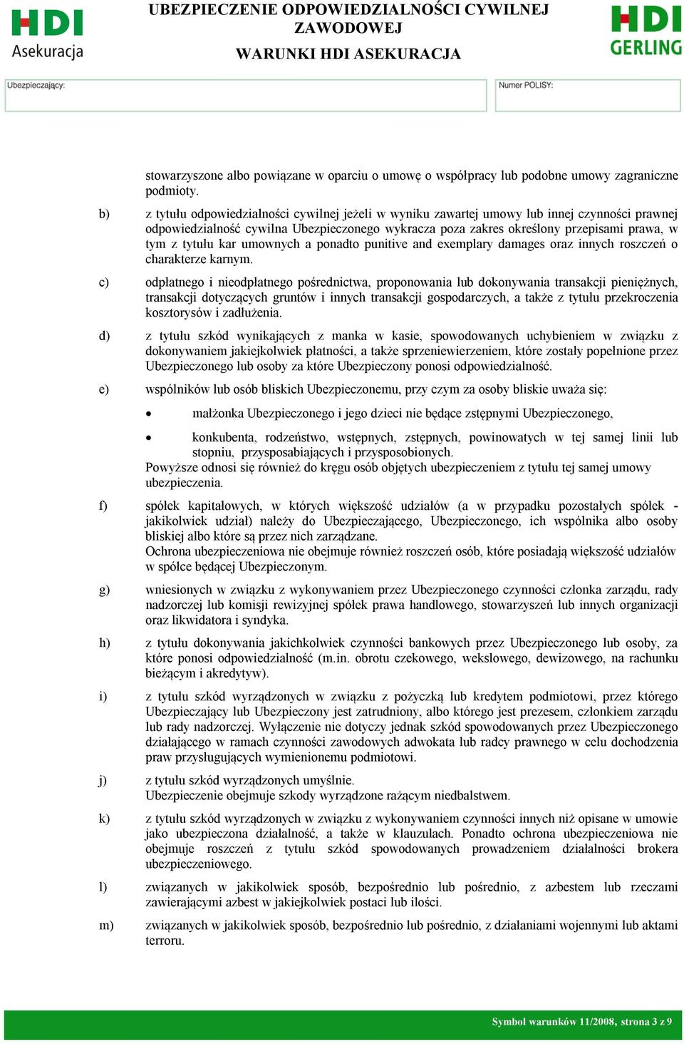 tytułu kar umownych a ponadto punitive and exemplary damages oraz innych roszczeń o charakterze karnym.