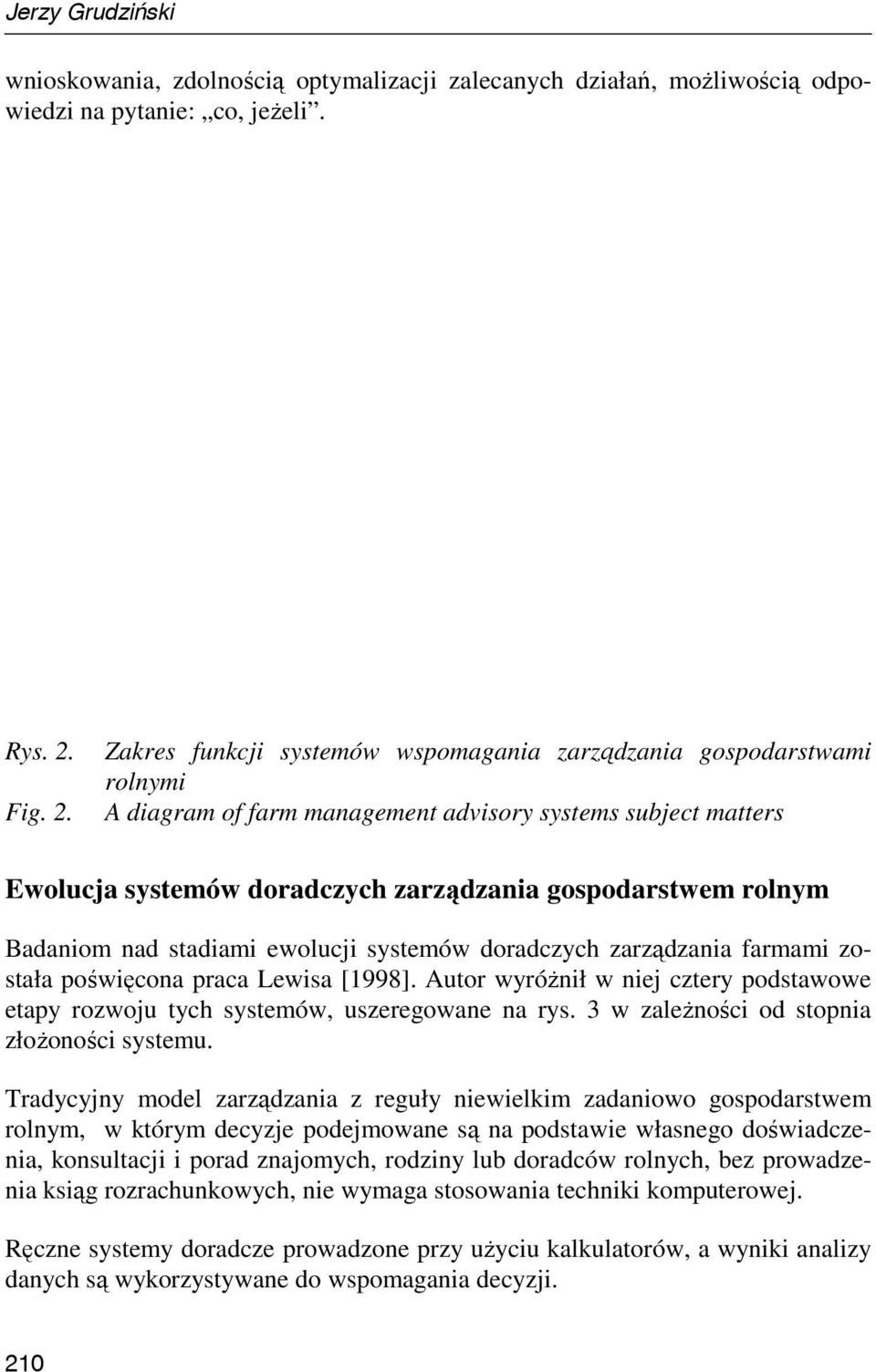 Zakres funkcji systemów wspomagania zarządzania gospodarstwami rolnymi A diagram of farm management advisory systems subject matters Ewolucja systemów doradczych zarządzania gospodarstwem rolnym