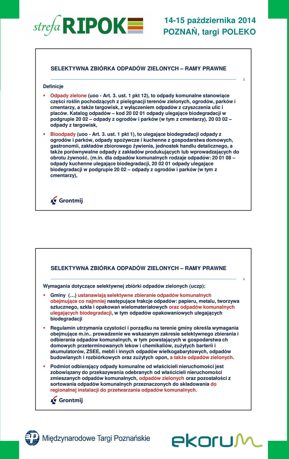 Katalog odpadów kod 20 02 01 odpady ulegające biodegradacji w podgrupie 20 02 odpady z ogrodów i parków (w tym z cmentarzy), 20 03 02 odpady z targowisk, Bioodpady (uoo - Art. 3. ust.