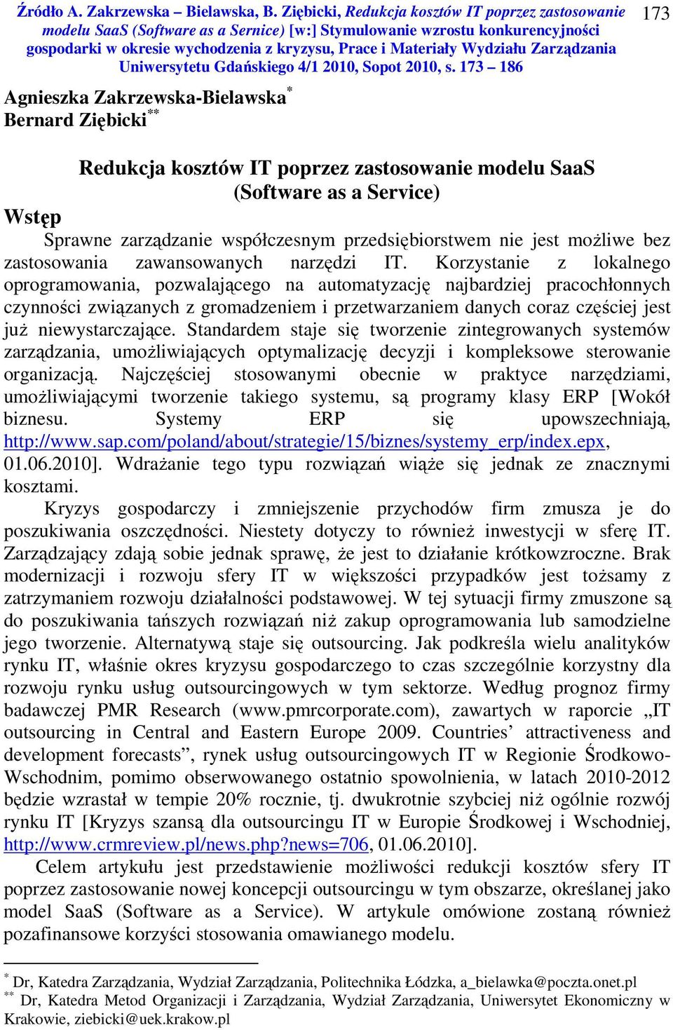 Korzystanie z lokalnego oprogramowania, pozwalającego na automatyzację najbardziej pracochłonnych czynności związanych z gromadzeniem i przetwarzaniem danych coraz częściej jest już niewystarczające.