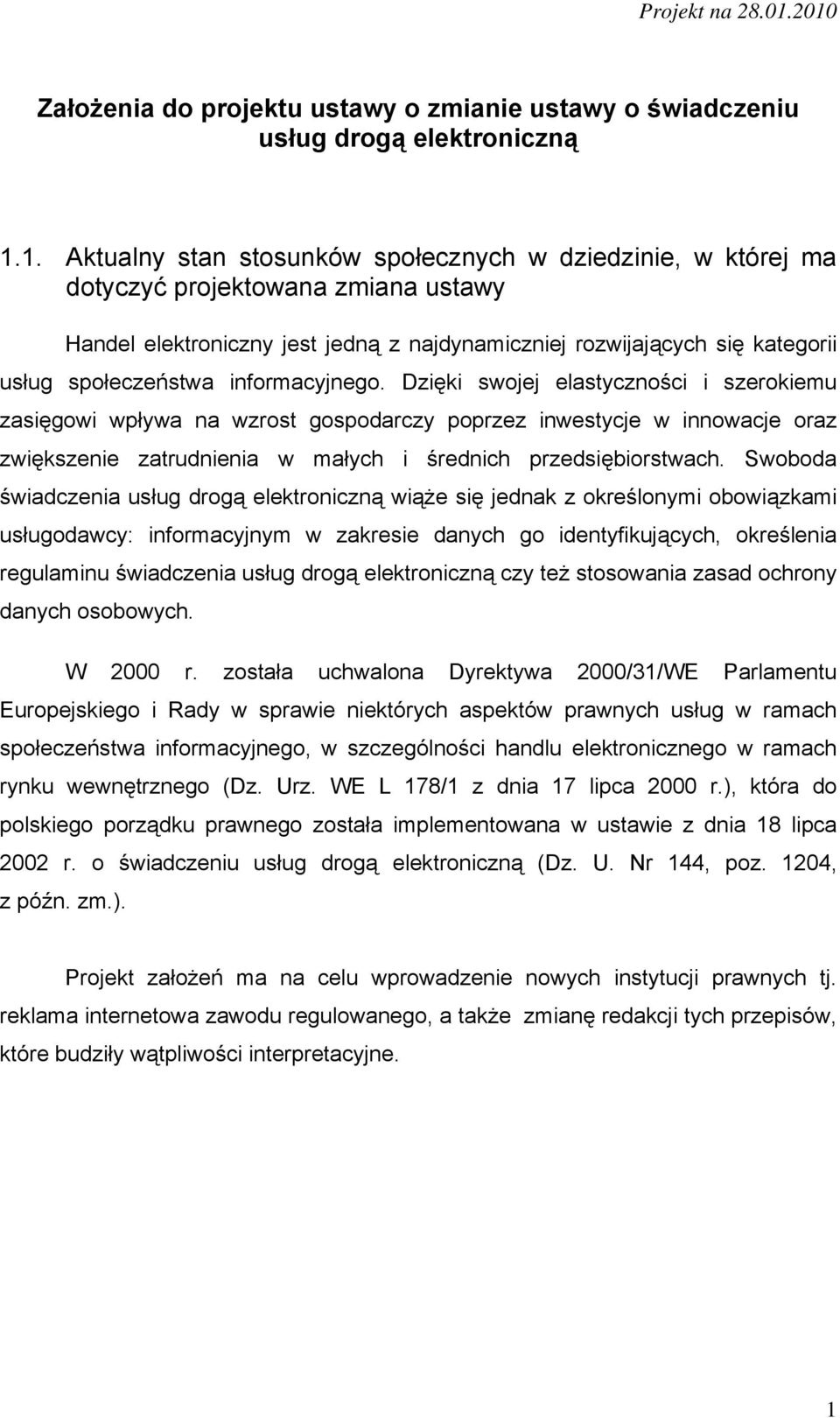 informacyjnego. Dzięki swojej elastyczności i szerokiemu zasięgowi wpływa na wzrost gospodarczy poprzez inwestycje w innowacje oraz zwiększenie zatrudnienia w małych i średnich przedsiębiorstwach.