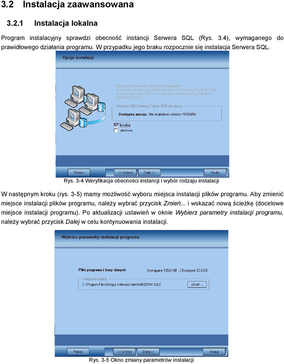 3-5) mamy możliwość wyboru miejsca instalacji plików programu. Aby zmienić miejsce instalacji plików programu, należy wybrać przycisk Zmień.