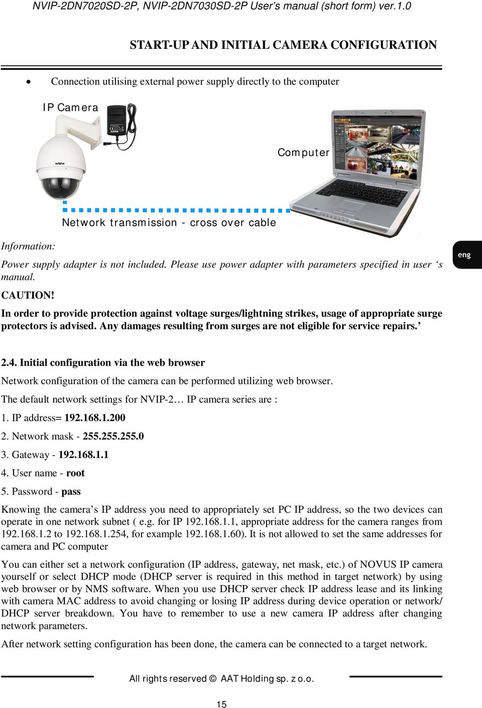 Please use power adapter with parameters specified in user s manual. CAUTION!