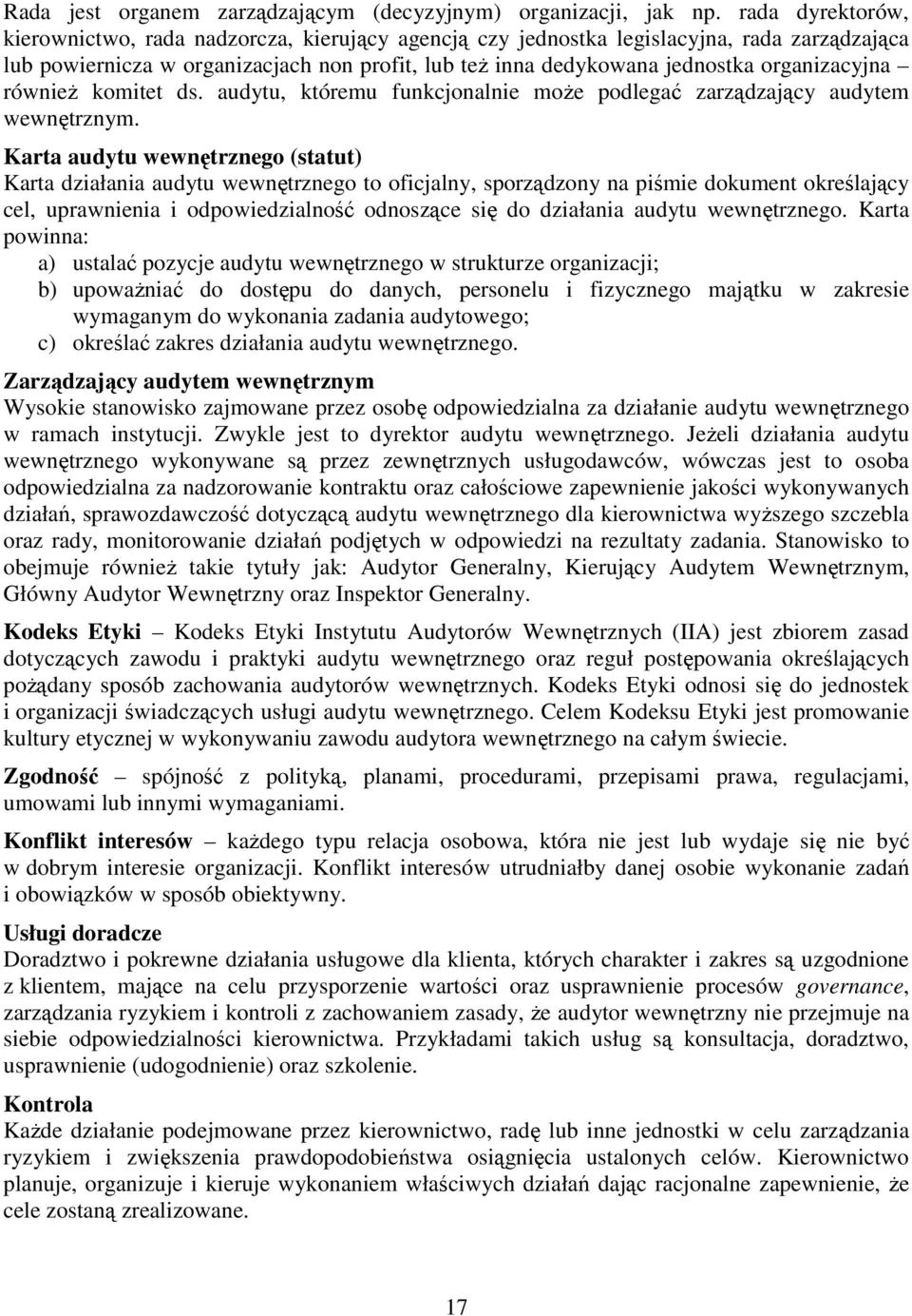 organizacyjna równieŝ komitet ds. audytu, któremu funkcjonalnie moŝe podlegać zarządzający audytem wewnętrznym.