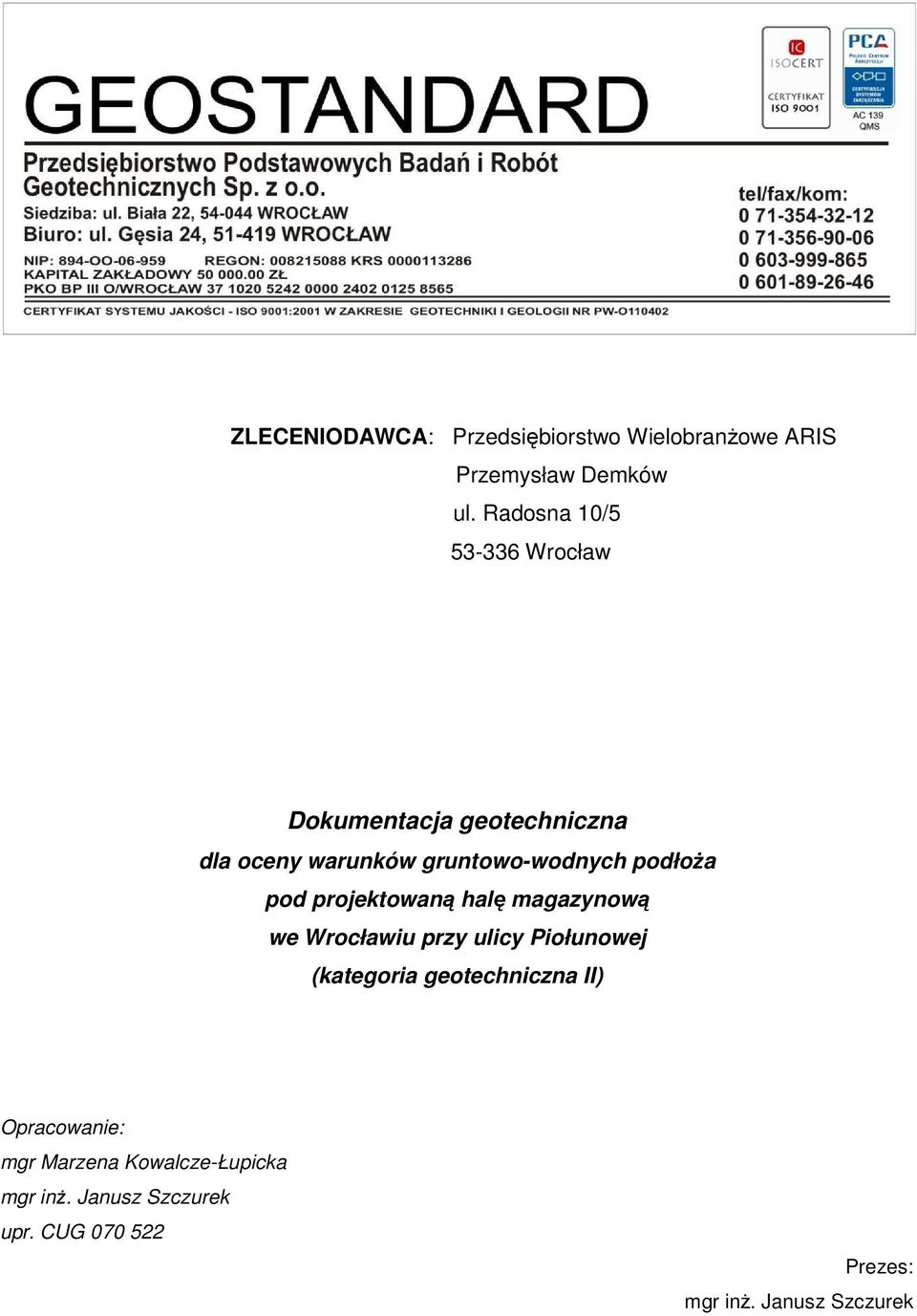 gruntowo-wodnych podłoŝa pod projektowaną halę magazynową (kategoria geotechniczna II)