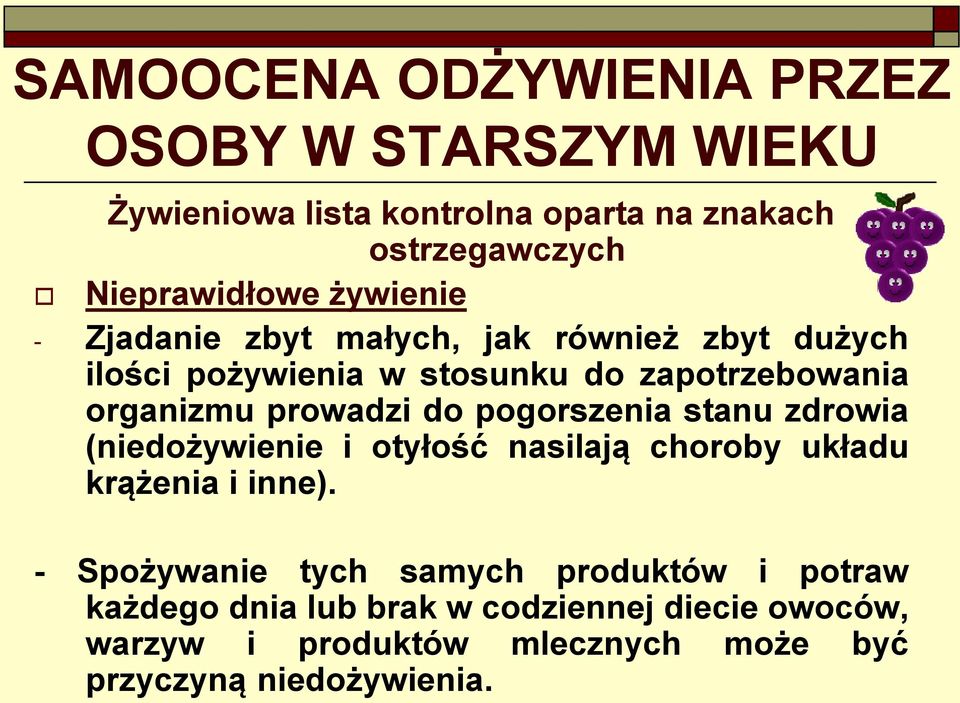 do pogorszenia stanu zdrowia (niedożywienie i otyłość nasilają choroby układu krążenia i inne).