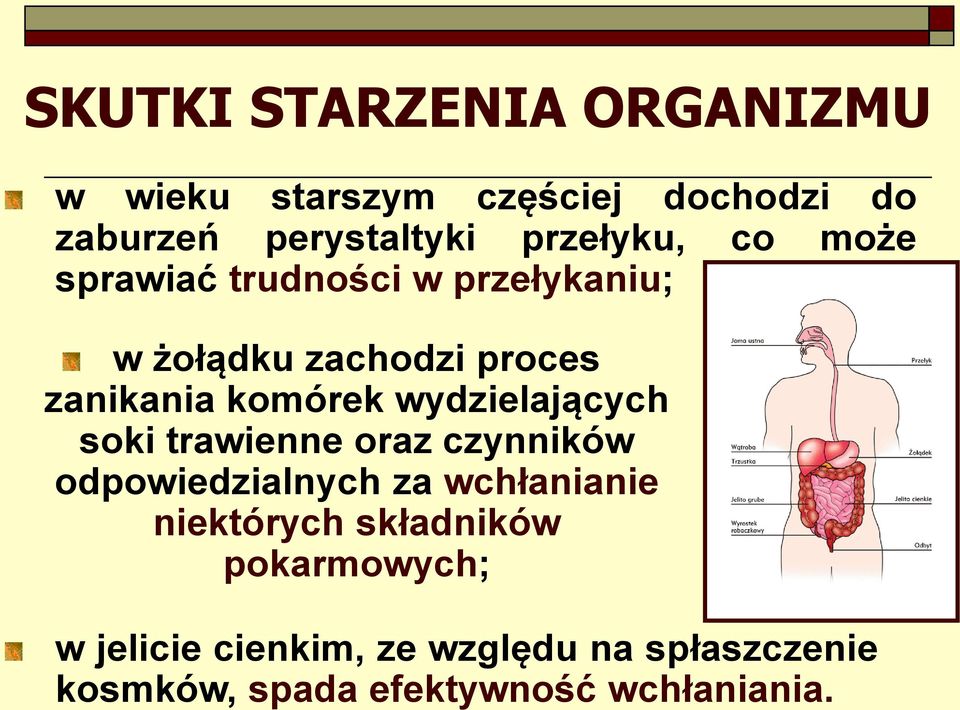 komórek wydzielających soki trawienne oraz czynników odpowiedzialnych za wchłanianie