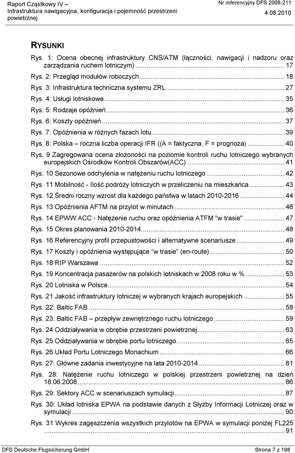 8: Polska roczna liczba operacji IFR ((A = faktyczna, F = prognoza)... 40 Rys.