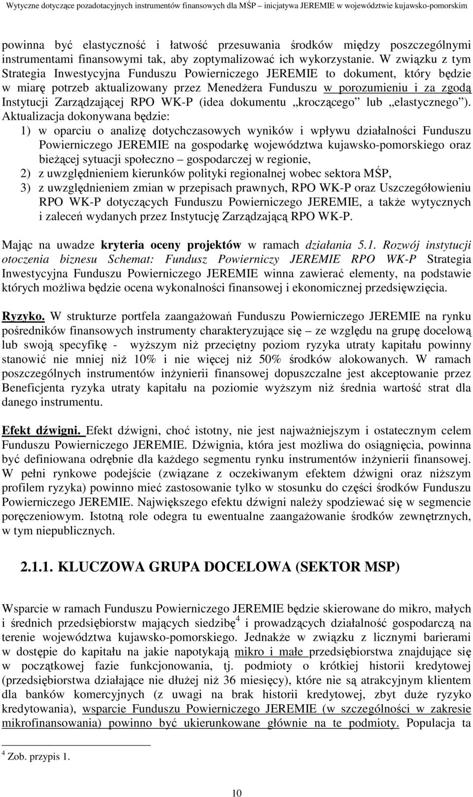 Zarządzającej RPO WK-P (idea dokumentu kroczącego lub elastycznego ).