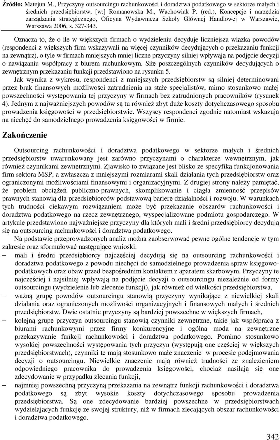 Siłę poszczególnych czynników decydujących o zewnętrznym przekazaniu funkcji przedstawiono na rysunku 5.