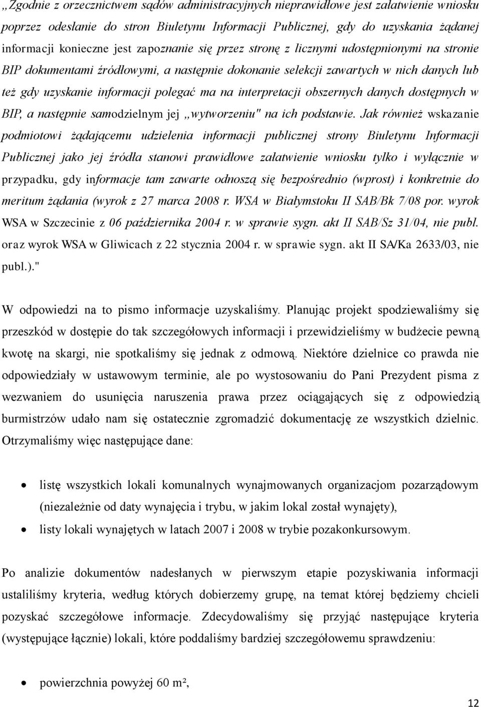 interpretacji obszernych danych dostępnych w BIP, a następnie samodzielnym jej wytworzeniu" na ich podstawie.