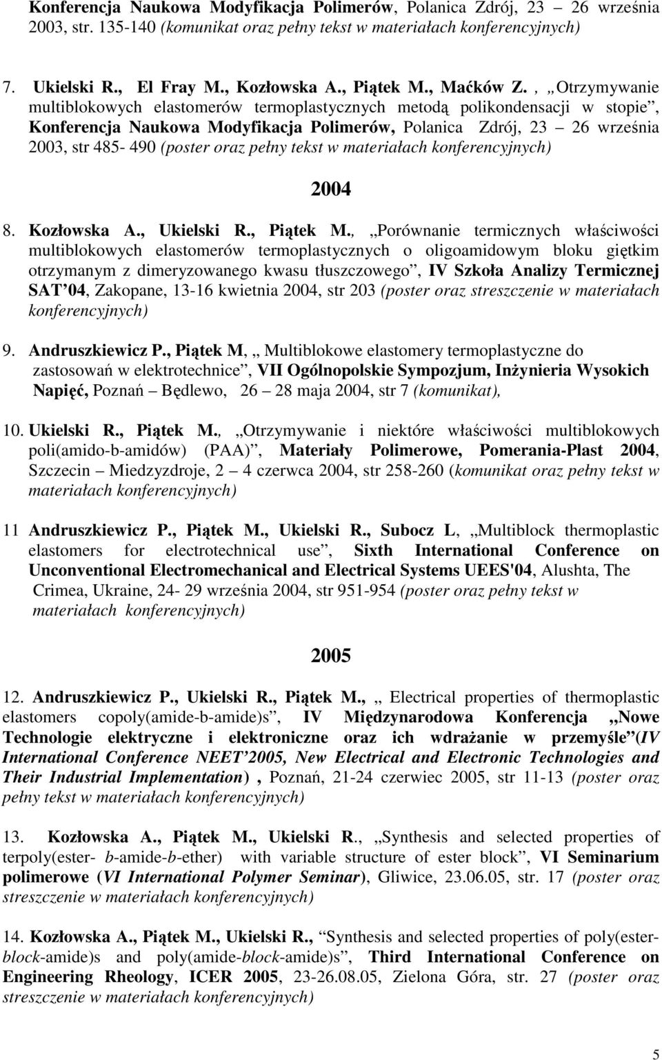 pełny tekst w 2004 8. Kozłowska A., Ukielski R., Piątek M.