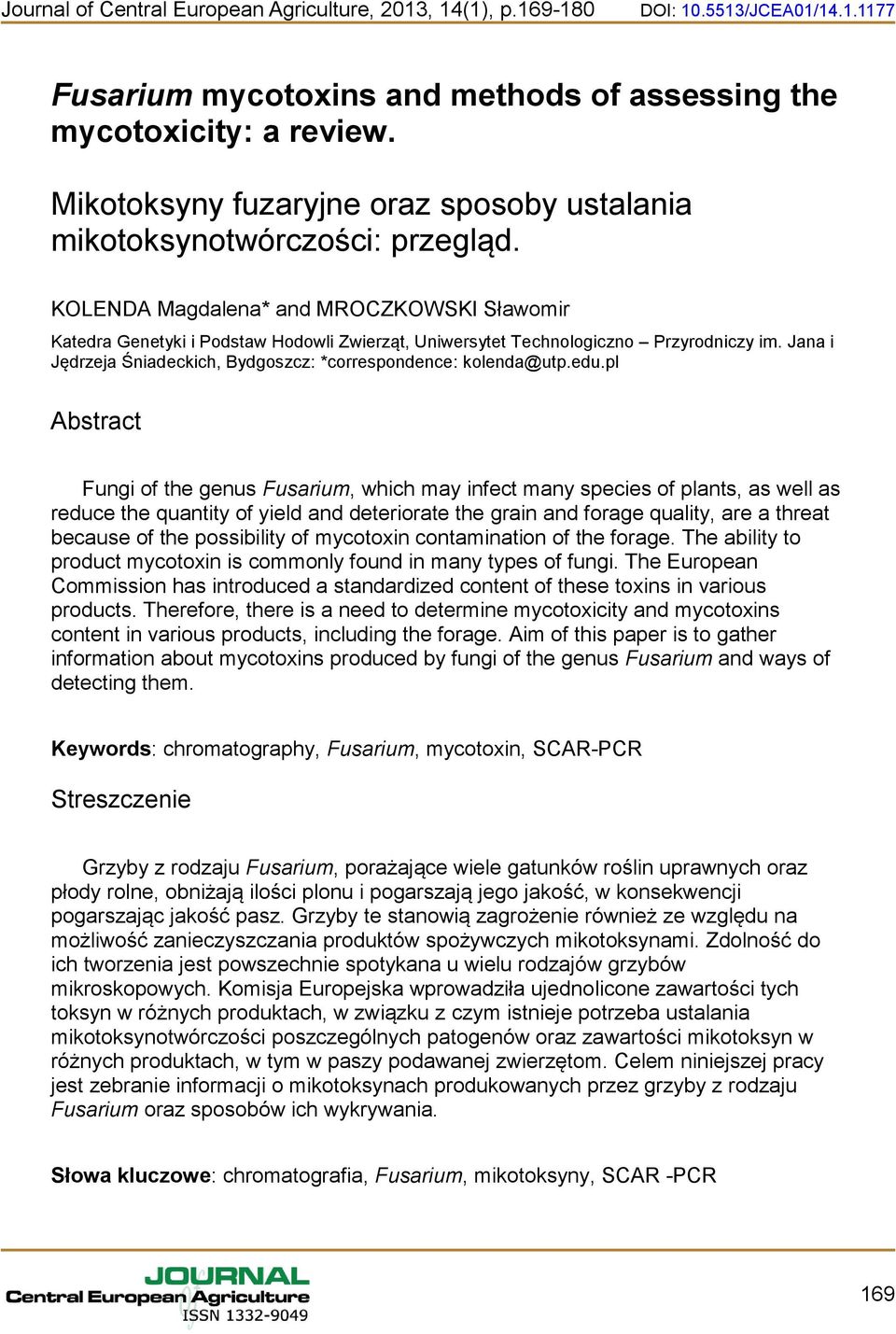 KOLENDA Magdalena* and MROCZKOWSKI Sławomir Katedra Genetyki i Podstaw Hodowli Zwierząt, Uniwersytet Technologiczno Przyrodniczy im.