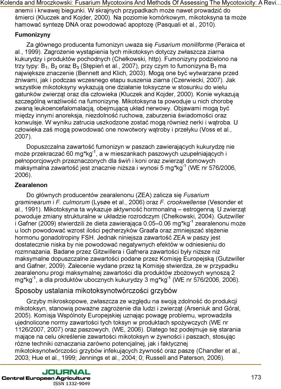 Fumonizyny Za głównego producenta fumonizyn uważa się Fusarium moniliforme (Peraica et al., 1999).