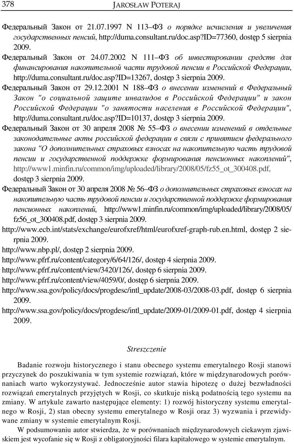 ru/doc.asp?id=13267, dostęp 3 sierpnia Федеральный Закон от 29.12.