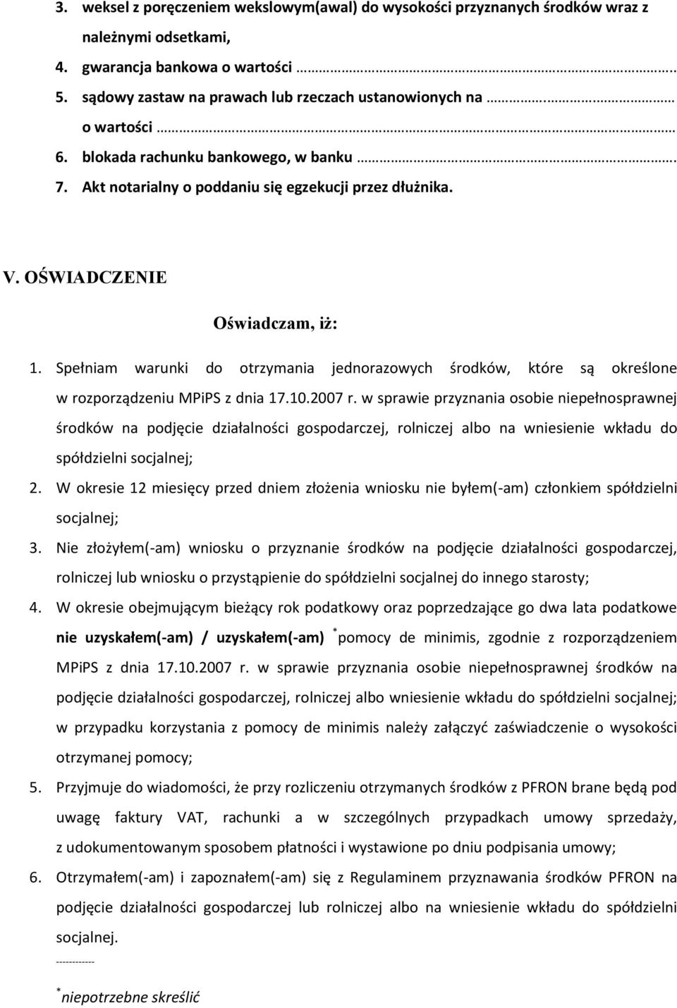 Spełniam warunki do otrzymania jednorazowych środków, które są określone w rozporządzeniu MPiPS z dnia 17.10.2007 r.