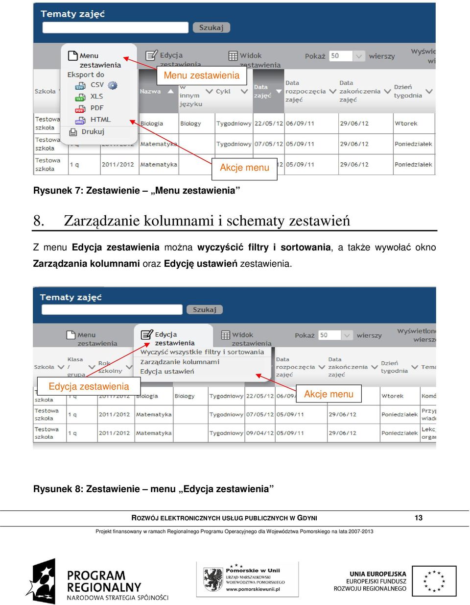 sortowania, a także wywołać okno Zarządzania kolumnami oraz Edycję ustawień zestawienia.