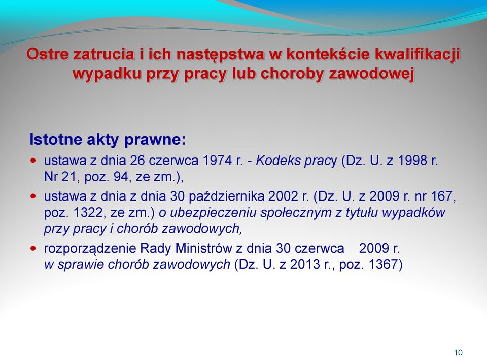 ), ustawa z dnia z dnia 30 października 2002 r. (Dz. U. z 2009 r. nr 167, poz. 1322, ze zm.