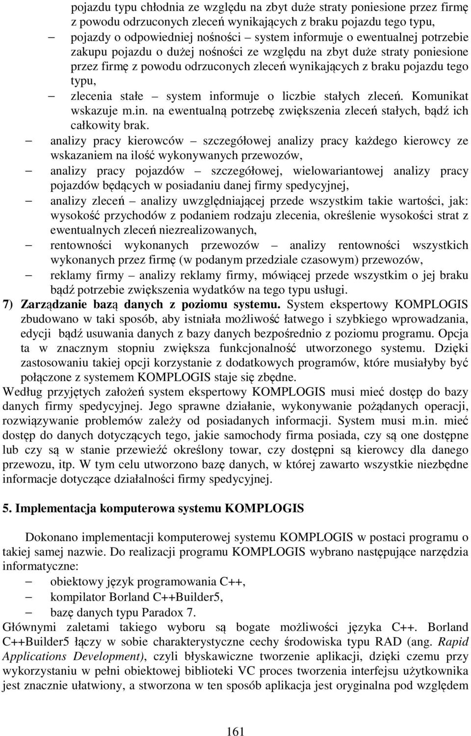 informuje o liczbie stałych zleceń. Komunikat wskazuje m.in. na ewentualną potrzebę zwiększenia zleceń stałych, bądź ich całkowity brak.