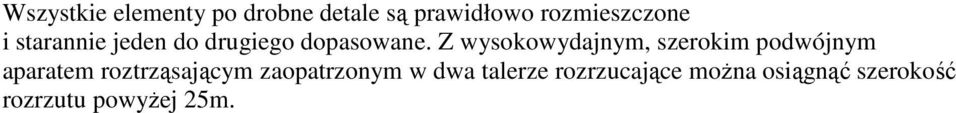 Z wysokowydajnym, szerokim podwójnym aparatem roztrząsającym