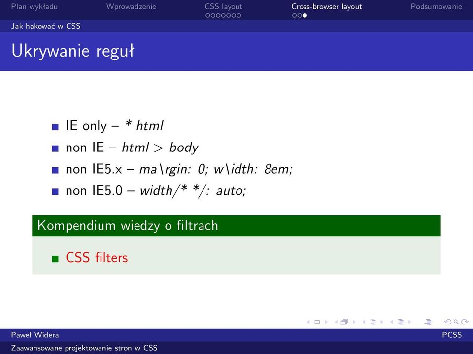 x ma\rgin: 0; w\idth: 8em; non IE5.