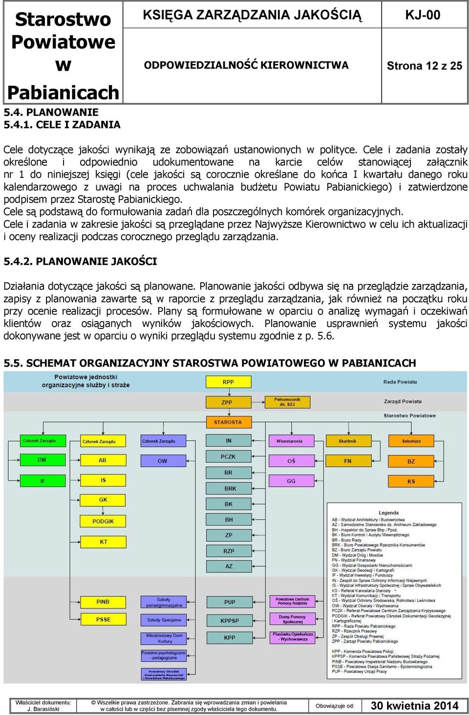 kalendarzoego z uagi na proces uchalania budżetu Poiatu Pabianickiego) i zatierdzone podpisem przez Starostę Pabianickiego.