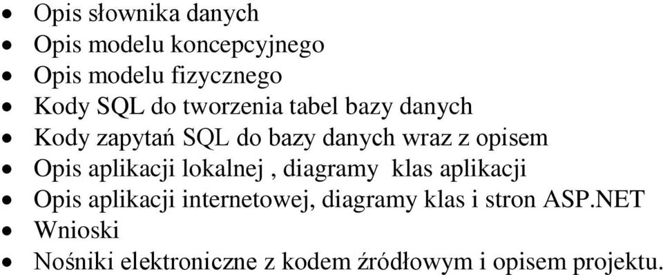 aplikacji lokalnej, diagramy klas aplikacji Opis aplikacji internetowej, diagramy