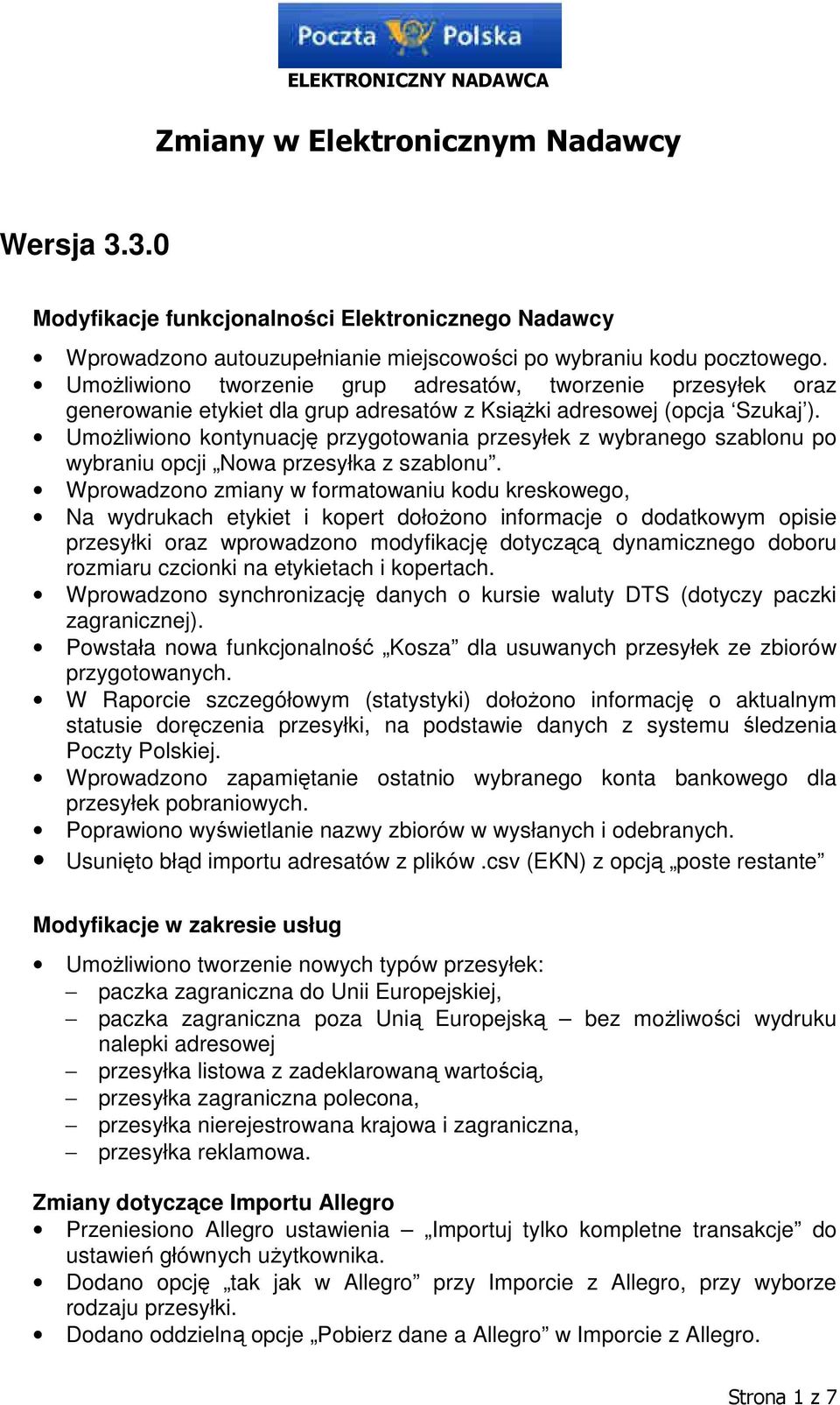 Umożliwiono kontynuację przygotowania przesyłek z wybranego szablonu po wybraniu opcji Nowa przesyłka z szablonu.