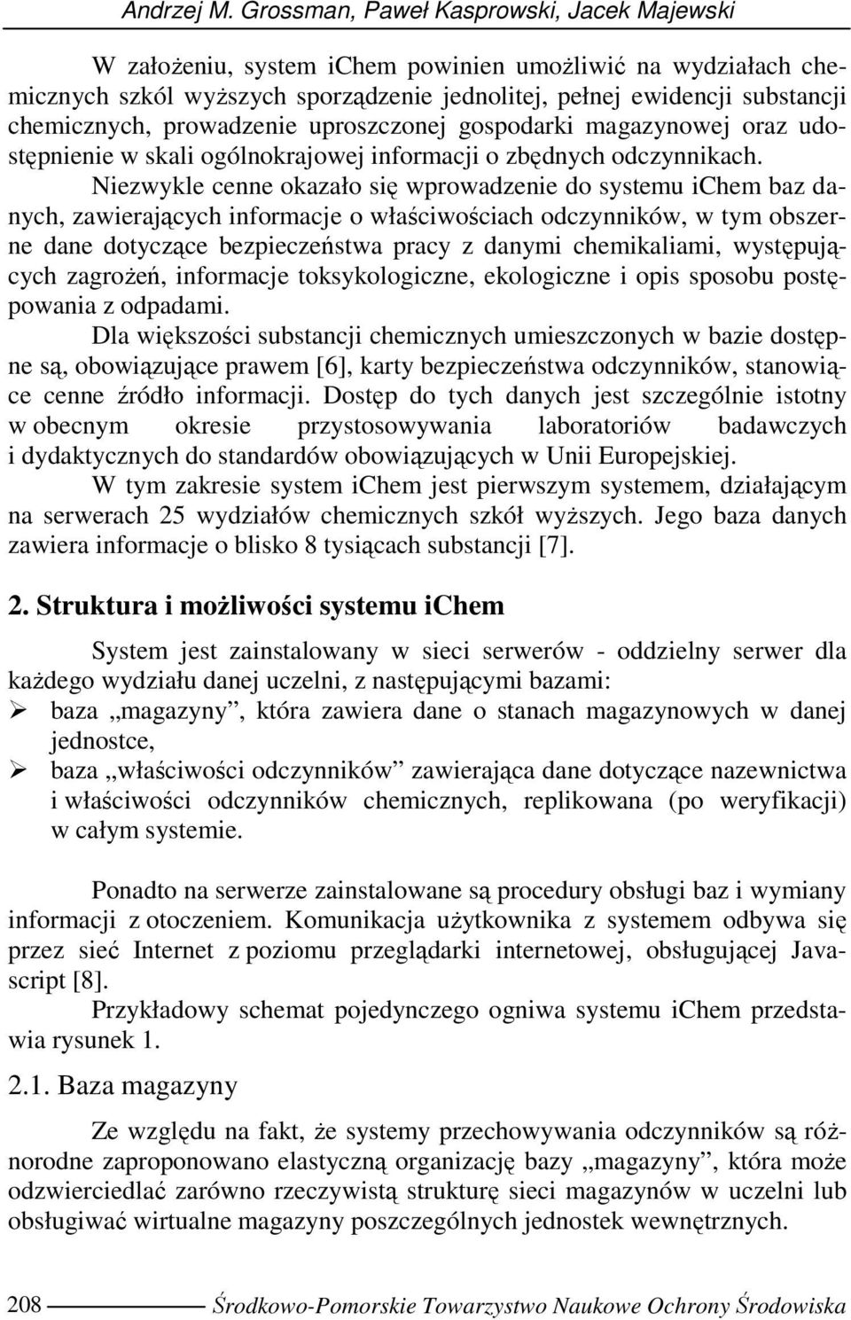 prowadzenie uproszczonej gospodarki magazynowej oraz udostępnienie w skali ogólnokrajowej informacji o zbędnych odczynnikach.