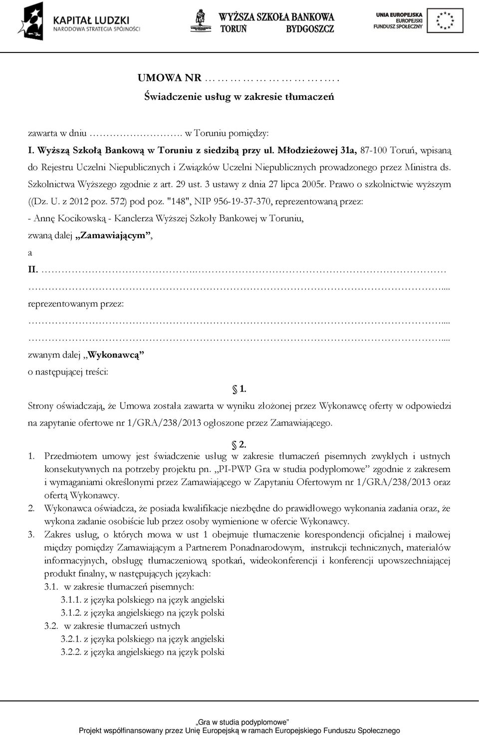 3 ustawy z dnia 27 lipca 2005r. Prawo o szkolnictwie wyższym ((Dz. U. z 2012 poz. 572) pod poz.