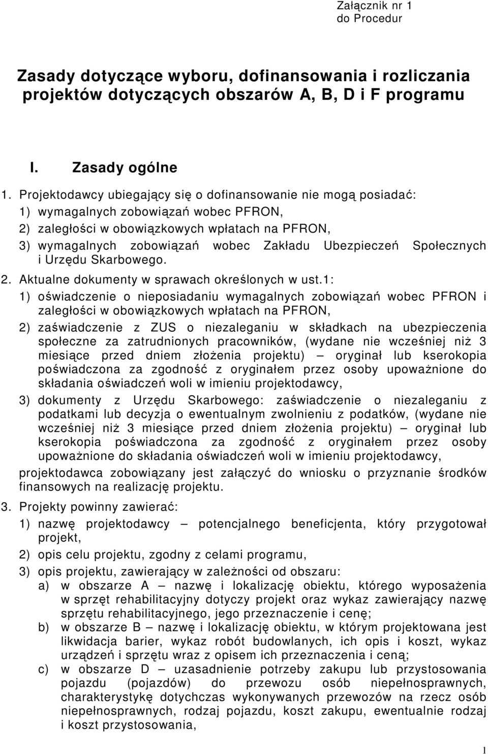 Ubezpieczeń Społecznych i Urzędu Skarbowego. 2. Aktualne dokumenty w sprawach określonych w ust.