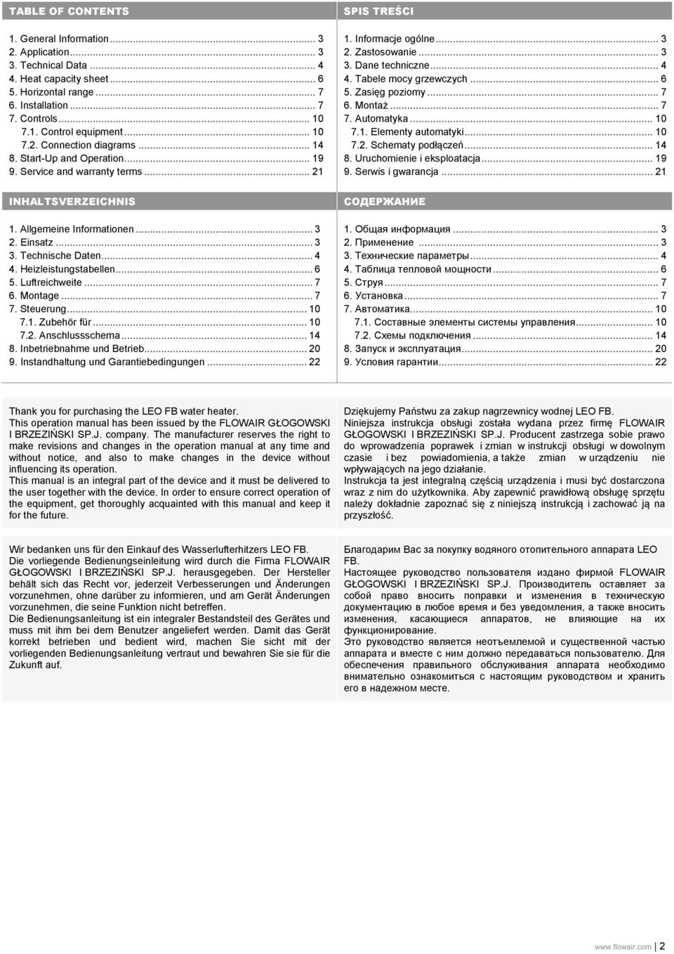 Heizleistungstabellen... 6 5. Luftreichweite... 7 6. Montage... 7 7. Steuerung... 10 7.1. Zubehör für... 10 7.2. Anschlussschema... 14 8. Inbetriebnahme und Betrieb... 20 9.