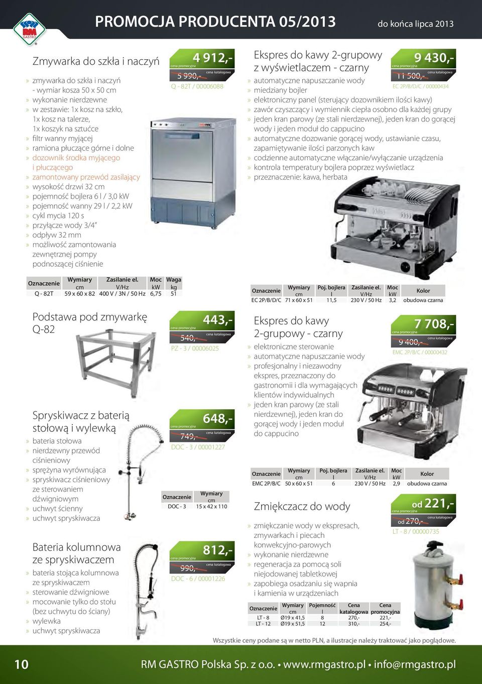 mycia 120 s» przyłącze wody 3/4» odpływ 32 mm» możiwość zamontowania zewnętrznej pompy podnoszącej ciśnienie na4 4 912,- Ekspres do kawy 2-grupowy z wyświetaczem - czarny» automatyczne napuszczanie