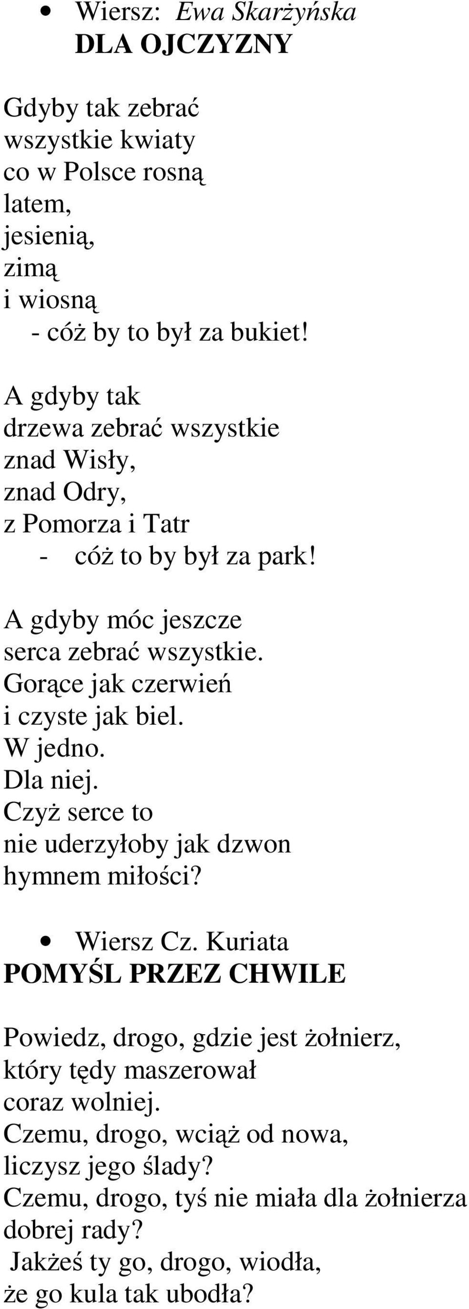 Gorące jak czerwień i czyste jak biel. W jedno. Dla niej. Czyż serce to nie uderzyłoby jak dzwon hymnem miłości? Wiersz Cz.