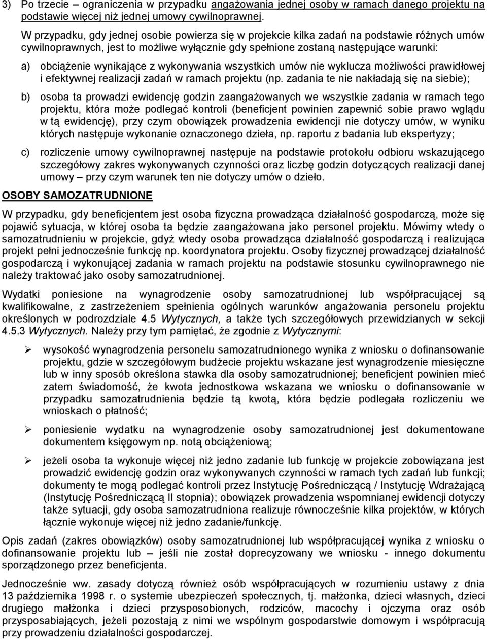 wynikające z wykonywania wszystkich umów nie wyklucza możliwości prawidłowej i efektywnej realizacji zadań w ramach projektu (np.