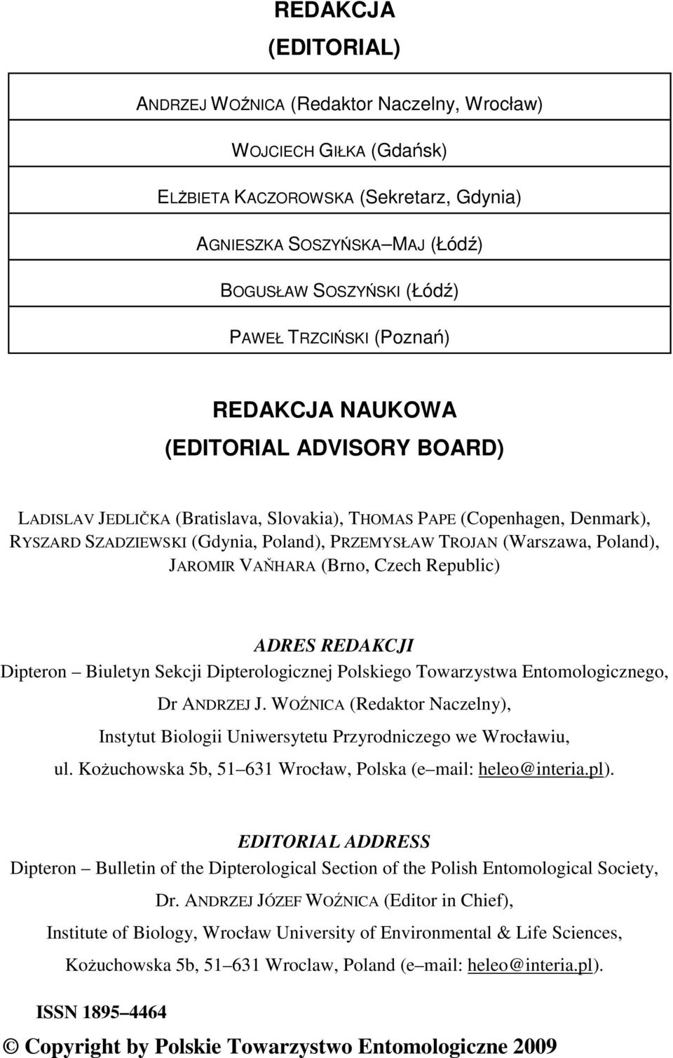 (Warszawa, Poland), JAROMIR VAŇHARA (Brno, Czech Republic) ADRES REDAKCJI Dipteron Biuletyn Sekcji Dipterologicznej Polskiego Towarzystwa Entomologicznego, Dr ANDRZEJ J.