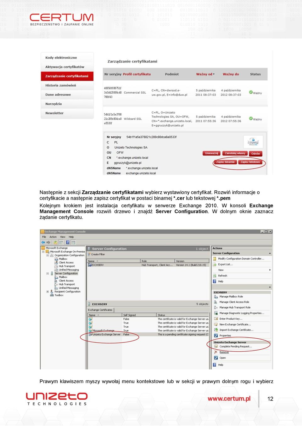 pem Kolejnym krokiem jest instalacja certyfikatu w serwerze Exchange 2010.