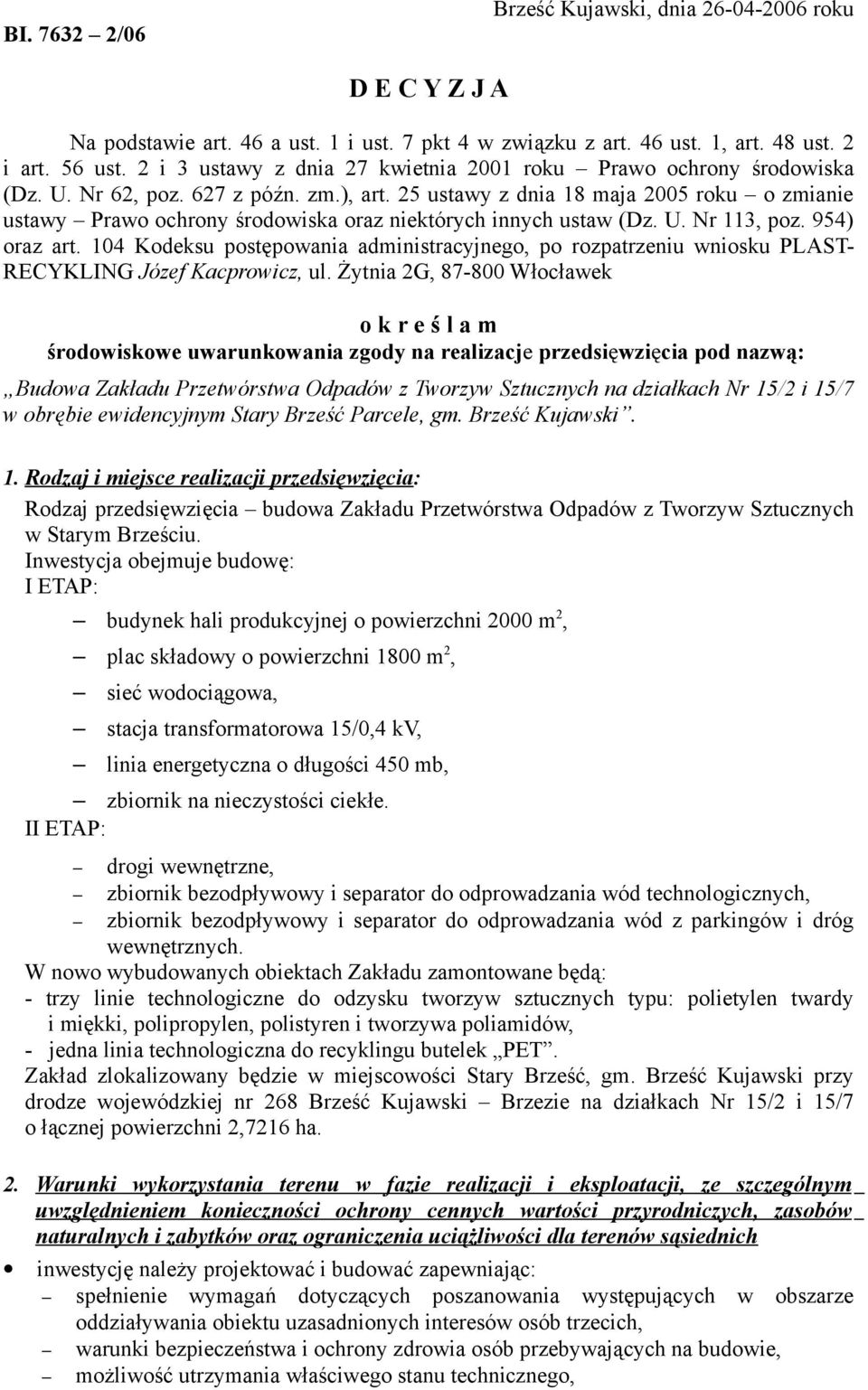 25 ustawy z dnia 18 maja 2005 roku o zmianie ustawy Prawo ochrony środowiska oraz niektórych innych ustaw (Dz. U. Nr 113, poz. 954) oraz art.