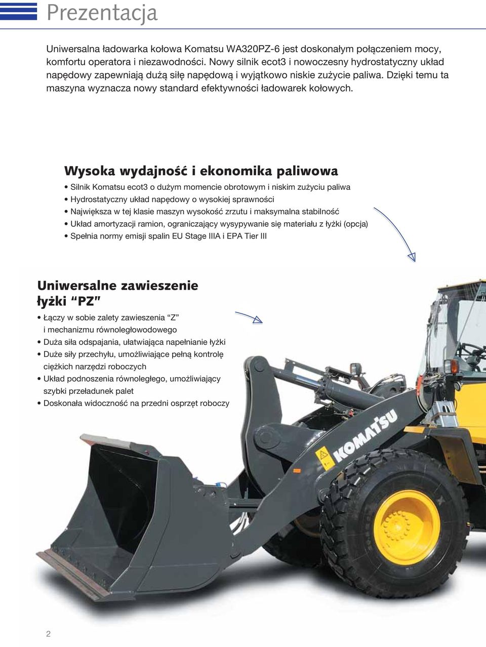 Dzięki temu ta maszyna wyznacza nowy standard efektywności ładowarek kołowych.