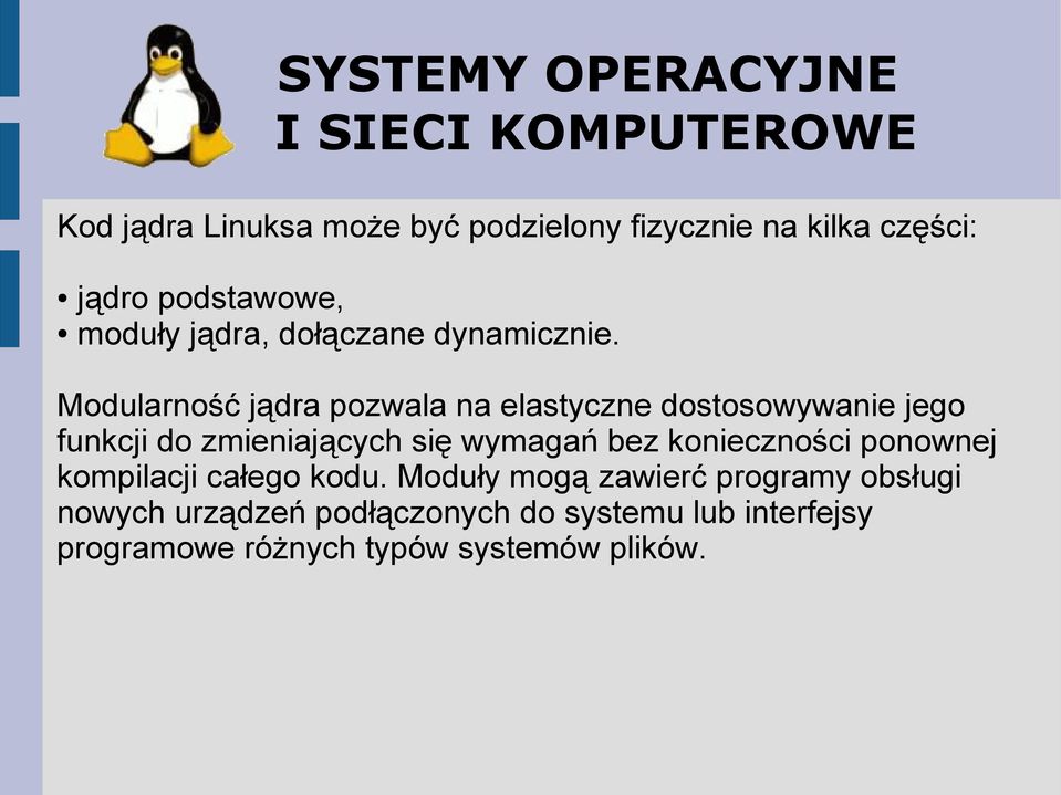 Modularność jądra pozwala na elastyczne dostosowywanie jego funkcji do zmieniających się wymagań