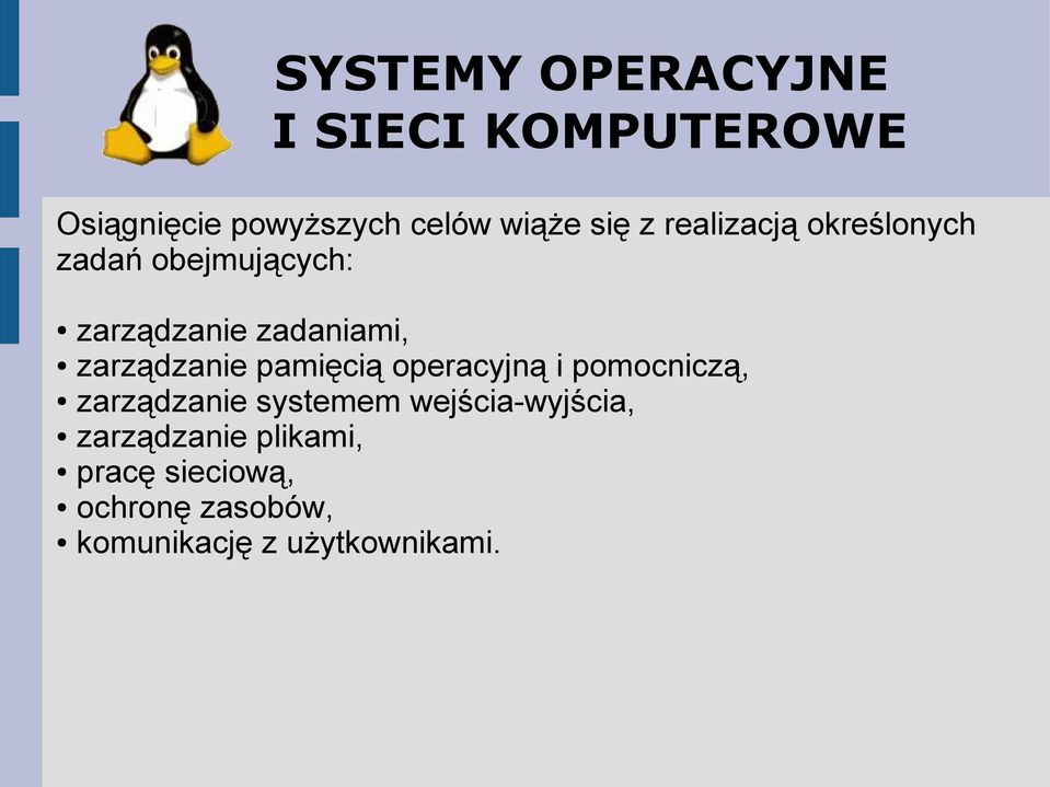 operacyjną i pomocniczą, zarządzanie systemem wejścia-wyjścia,