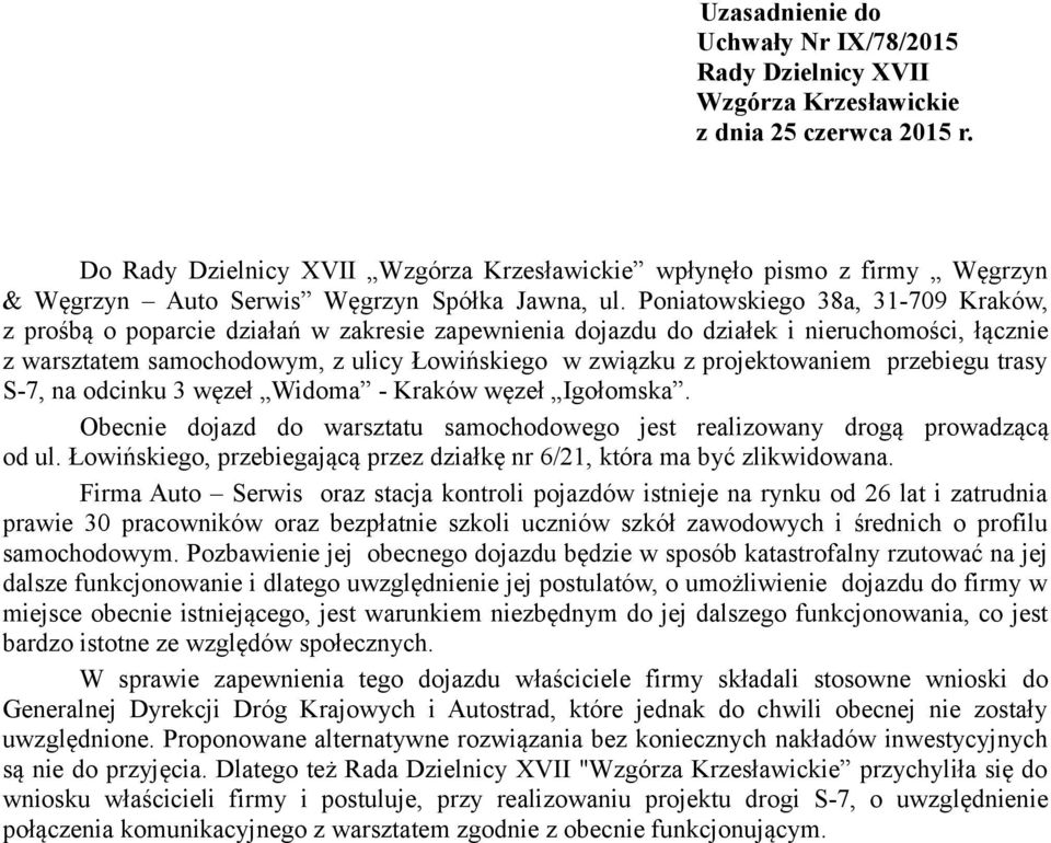 Poniatowskiego 38a, 31-709 Kraków, z prośbą o poparcie działań w zakresie zapewnienia dojazdu do działek i nieruchomości, łącznie z warsztatem samochodowym, z ulicy Łowińskiego w związku z